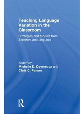 按需印刷不退不换Teaching Language Variation in the Classroom:Strategies and Models from Teachers and Linguists[978113859