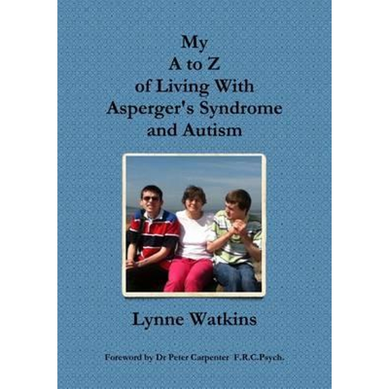 按需印刷My A to Z of Living With Asperger's Syndrome and Autism[9781291294118]