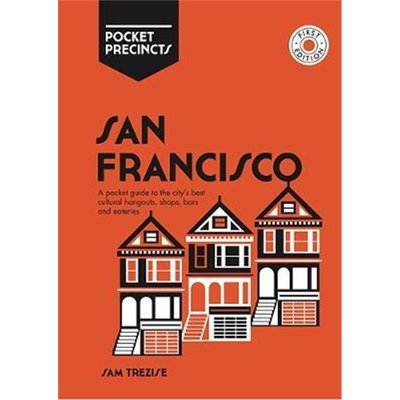 预订San Francisco Pocket Precincts:A Pocket Guide to the City's Best Cultural Hangouts, Shops, Bars and Eateries