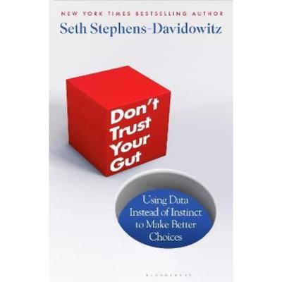 预订Don't Trust Your Gut:Using Data Instead of Instinct to Make Better Choices