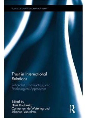 按需印刷Trust in International Relations:Rationalist, Constructivist, and Psychological Approaches[9781138630086]