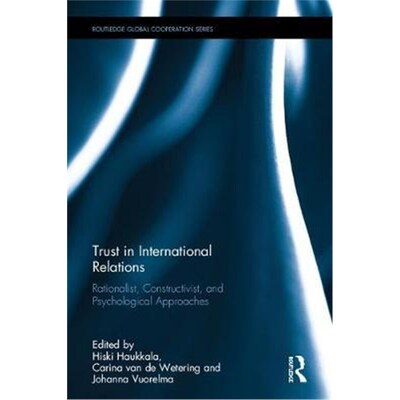 按需印刷Trust in International Relations:Rationalist, Constructivist, and Psychological Approaches[9781138630086]