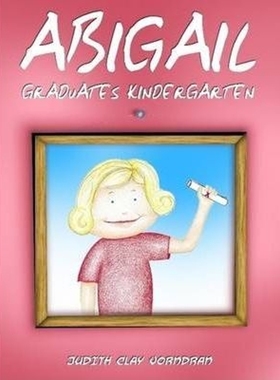 按需印刷Abigail Graduates Kindergarten[9780977243914]