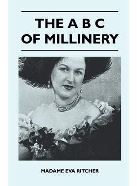 按需印刷不退不换The A B C Of Millinery[9781446509180]