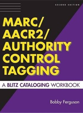 预订MARC/AACR2/Authority Control Tagging[9781591582052]