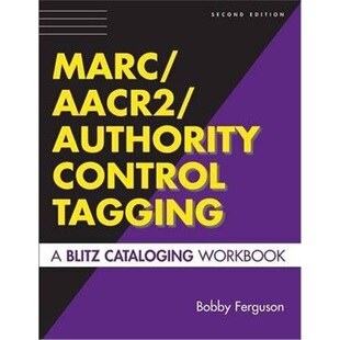 预订MARC/AACR2/Authority Control Tagging[9781591582052]
