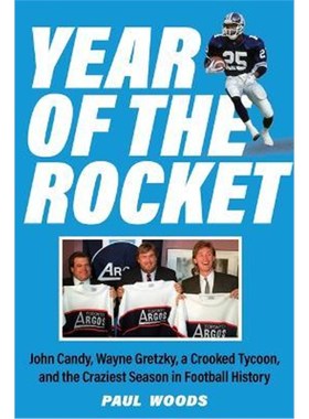 预订Year of the Rocket:John Candy, Wayne Gretzky, a Crooked Tycoon, and the Craziest Season in Football History