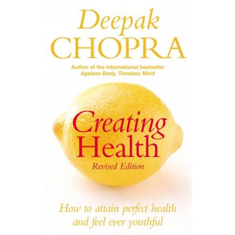 预订creating health:how to attain perfect health and feel ever