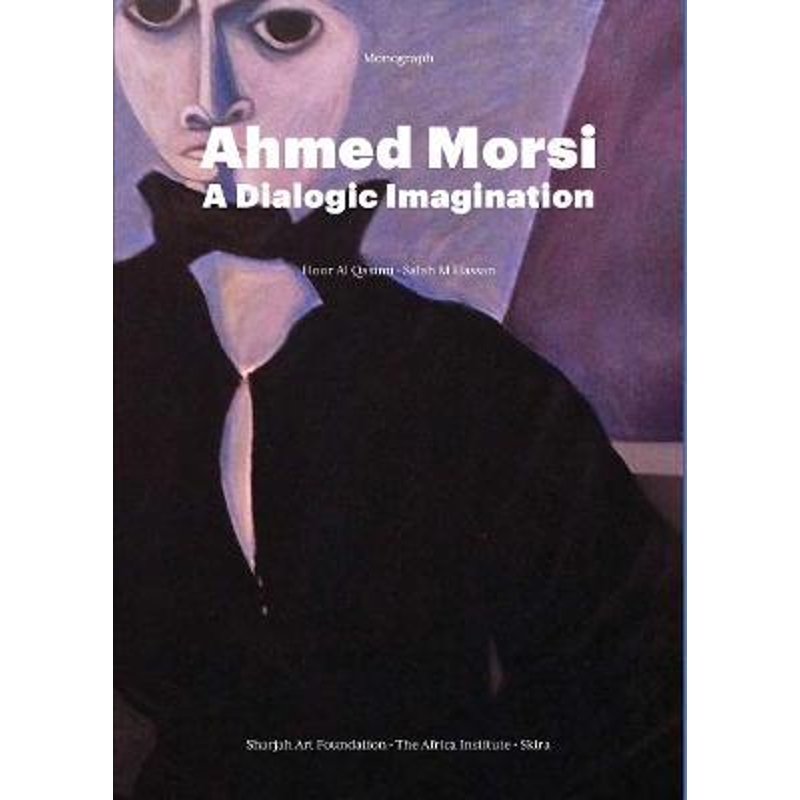 进口艺术 英文原版 Ahmed Morsi. A Dialogic Imagination 原版进口图书籍【上海外文书店】 书籍/杂志/报纸 艺术类原版书 原图主图