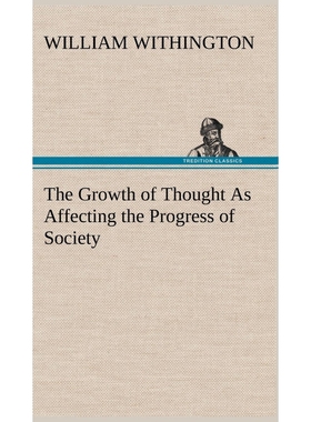 按需印刷The Growth of Thought As Affecting the Progress of Society[9783849174460]