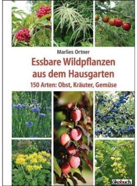 预订【德语】 Essbare Wildpflanzen aus dem Hausgarten:150 Arten: Obst, Kräuter, Gemüse