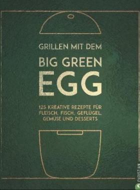 预订【德语】 Grillen mit dem Big Green Egg:125 kreative Rezepte für Fleisch, Fisch, Ge