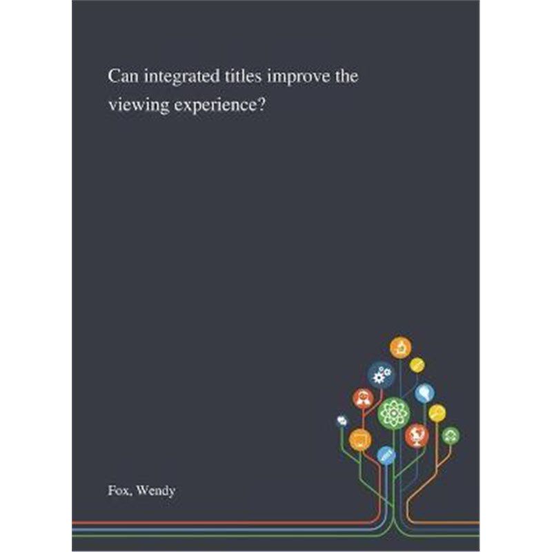 按需印刷不退不换Can Integrated Titles Improve the Viewing Experience?[9781013291333]