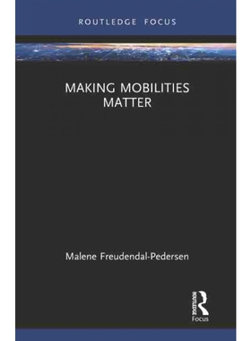 按需印刷不退不换Making Mobilities Matter[9780367607883]