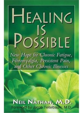 预订Healing is Possible:New Hope for Chronic Fatigue, Fibromyalgia, Persistent Pain, and Other Chronic Illnesses