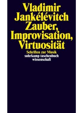 预订【德语】 Zauber, Improvisation, Virtuosität:Schriften zur Musik