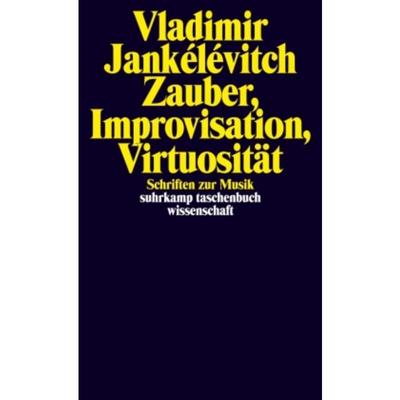 预订【德语】 Zauber, Improvisation, Virtuosität:Schriften zur Musik
