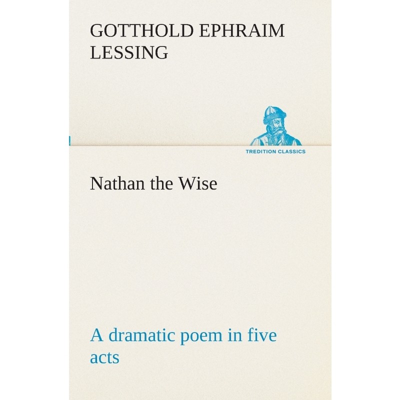 按需印刷不退不换Nathan the Wise a dramatic poem in five acts[9783849511487]