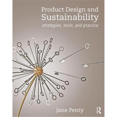 按需印刷不退不换图书Product Design and Sustainability:Strategies, Tools and Practice[9781138301986]