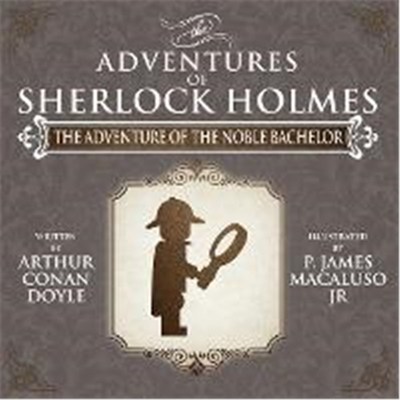 按需印刷The Adventure of the Noble Bachelor - The Adventures of Sherlock Holmes Re-Imagined[9781780929095]
