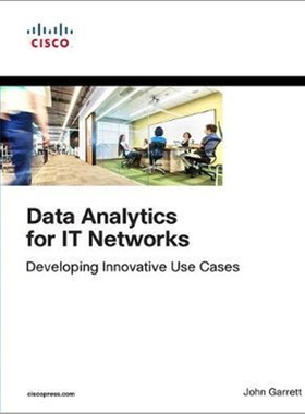 预订不退不换Data Analytics for IT Networks:Developing Innovative Use Cases