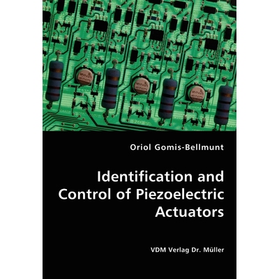按需印刷Identification and Control of Piezoelectric Actuators[9783836470858]