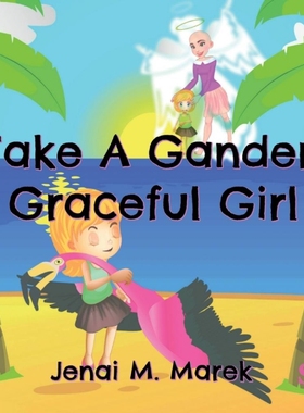 按需印刷Take A Gander, Graceful Girl[9780999123393]