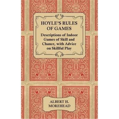预订Hoyle's Rules of Games - Descriptions of Indoor Games of Skill and Chance, With Advice on Skillful Play