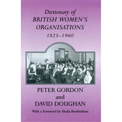 预订不退不换Dictionary of British Women's Organisations, 1825-1960[9780713040456]