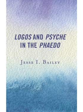 按需印刷不退不换Logos and Psyche in the Phaedo[9781498541305]