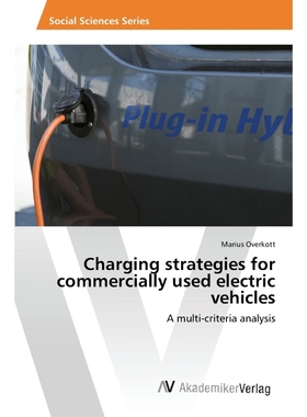 按需印刷Charging strategies for commercially used electric vehicles[9783639805765]
