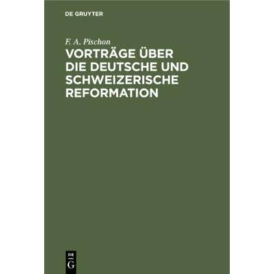 按需印刷DEG Vortr?ge über die deutsche und schweizerische Reformation[9783111262727]