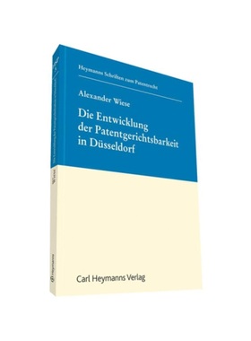 预订【德语】Die Entwicklung der Patentgerichtsbarkeit in Düsseldorf:
