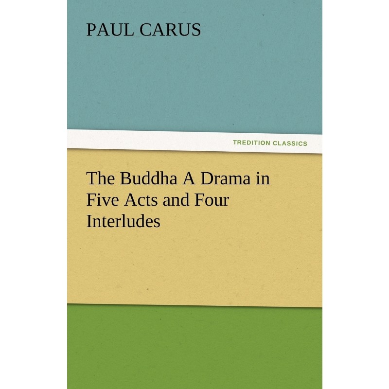 按需印刷the buddha a drama in five acts and four interludes
