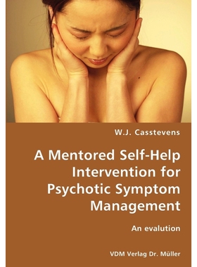 按需印刷A Mentored Self-Help Intervention for Psychotic Symptom Management[9783836428767]