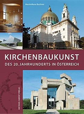 预订【德语】 Kirchenbaukunst des 20. Jahrhunderts in ?sterreich:Architektur für Glaube, Gemeinsc