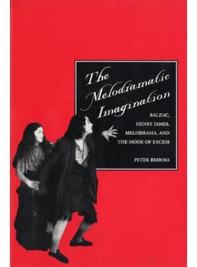 预订The Melodramatic Imagination:Balzac, Henry James, Melodrama, and the Mode of Excess