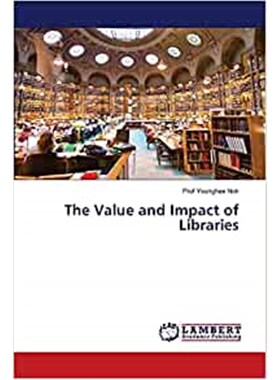 按需印刷不退不换The Value and Impact of Libraries[9786203193961]