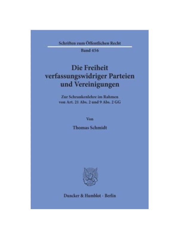 预订【德语】Die Freiheit verfassungswidriger Parteien und Vereinigungen.:Zur Schrankenlehre im Rahmen von Art. 21 Abs. 2