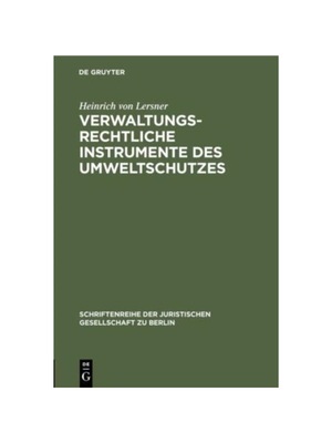 预订【德语】Verwaltungsrechtliche Instrumente des Umweltschutzes:Vortrag gehalten vor der Berliner Juristischen Gesellsc