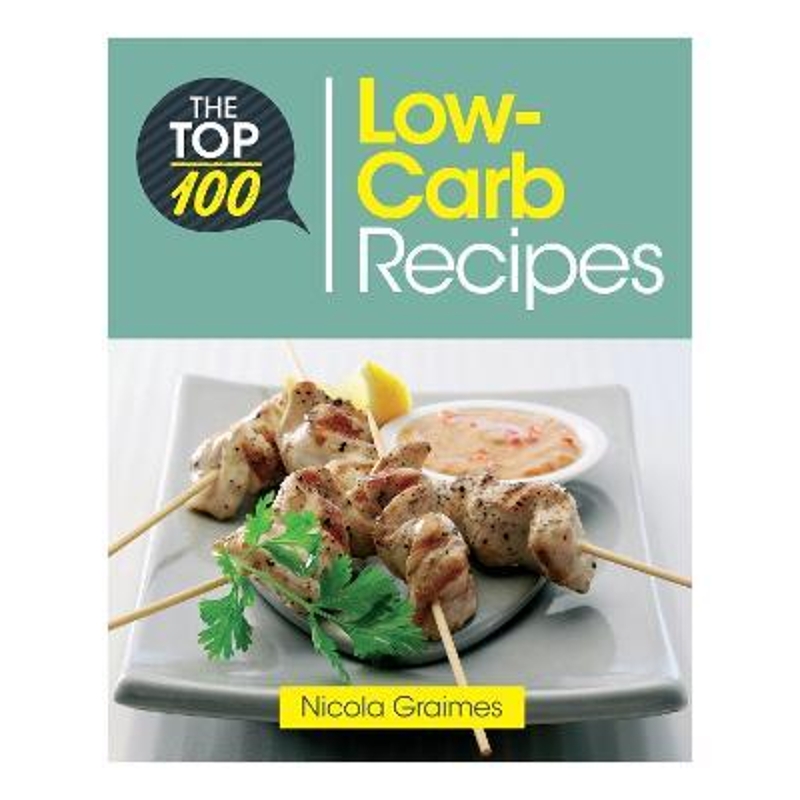 预订The Top 100 Low-Carb Recipes:Quick and Nutritious Dishes for Easy Low-Carb Eating