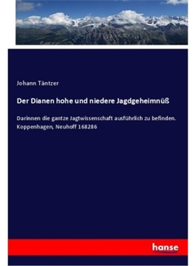 预订【德语】Der Dianen hohe und niedere Jagdgeheimnub[9783337776787]