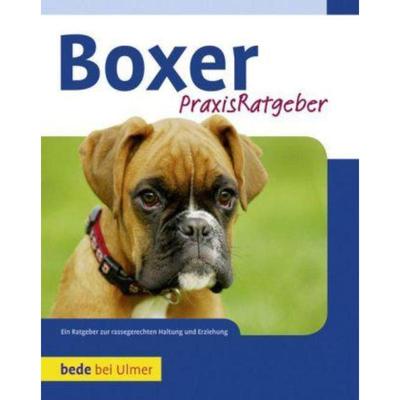 预订【德语】 Praxisratgeber Boxer:Ein Ratgeber zur artgerechten Haltung eines Boxers