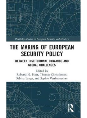 按需印刷不退不换The Making of European Security Policy:Between Institutional Dynamics and Global Challenges[978036746968