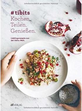 预订【德语】 # tibits:Kochen. Teilen. Geniessen. Lieblingsrezepte aus der tibits-Welt