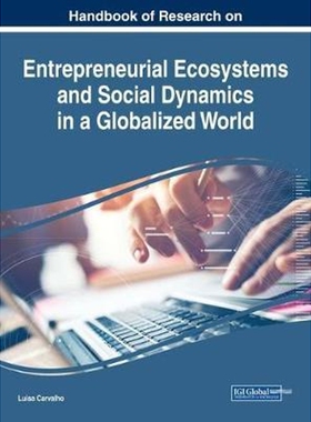 按需印刷不退不换Handbook of Research on Entrepreneurial Ecosystems and Social Dynamics in a Globalized World[97815225352