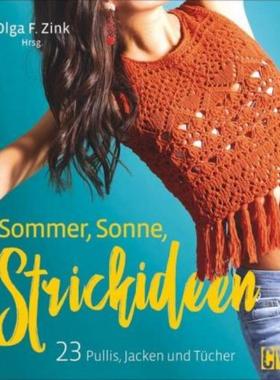 预订【德语】 Sommer, Sonne, Strickideen:23 Pullis, Jacken und Tücher