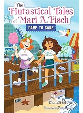 现货The Fintastical Tales of Mari A. Fisch #2: Dare to Care[9780063116313]上海外文