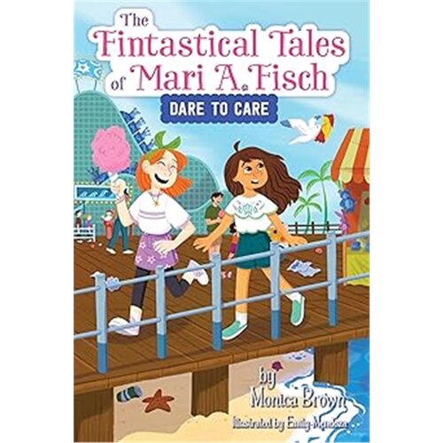 现货 The Fintastical Tales of Mari A. Fisch #2: Dare to Care 玛丽·A·菲什的奇幻故事2：勇于关爱 上海外文