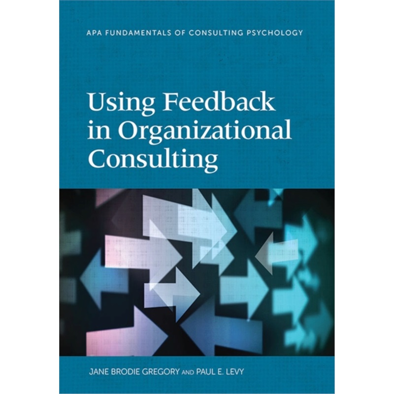 预订Using Feedback in Organizational Consulting[9781433819513]